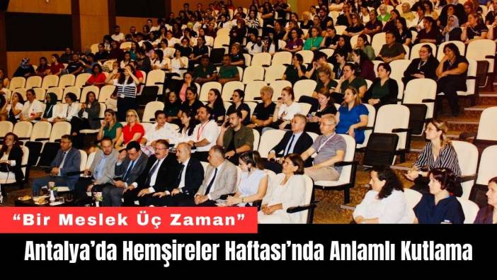 Antalya’da Hemşireler Haftası’nda Anlamlı Kutlama