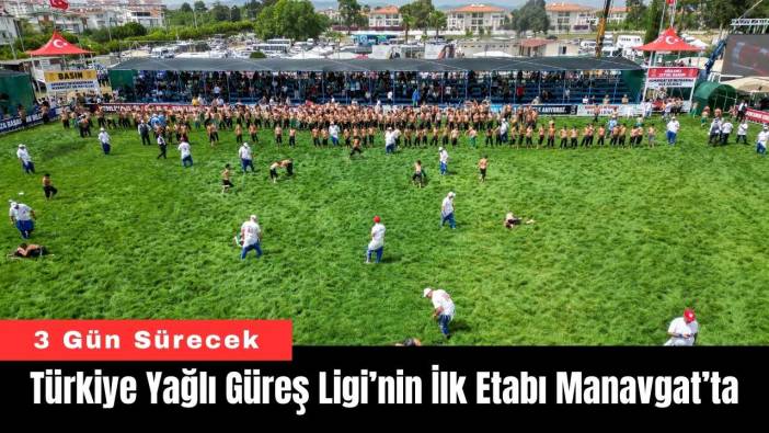 Türkiye Yağlı Güreş Ligi’nin İlk Etabı Manavgat’ta