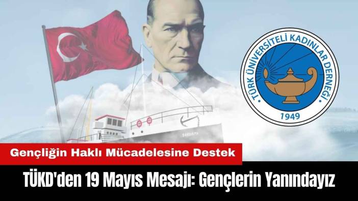 TÜKD'den 19 Mayıs Mesajı: Gençlerin Yanındayız