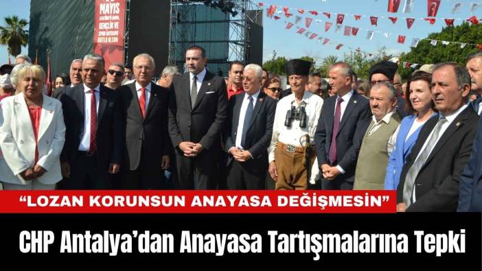 CHP Antalya’dan Anayasa Tartışmalarına Tepki