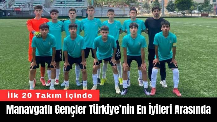 Manavgatlı Gençler Türkiye’nin En İyileri Arasında