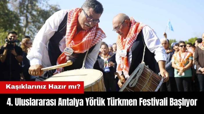 4. Uluslararası Antalya Yörük Türkmen Festivali Başlıyor