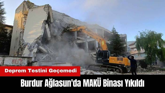 Burdur Ağlasun'da MAKÜ Meslek Yüksekokulu Binası Yıkıldı!