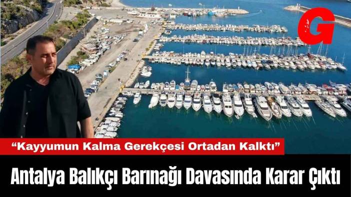 Antalya Balıkçı Barınağı Davasında Karar Çıktı