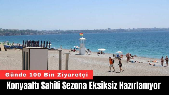 Konyaaltı Sahili Sezona Eksiksiz Hazırlanıyor