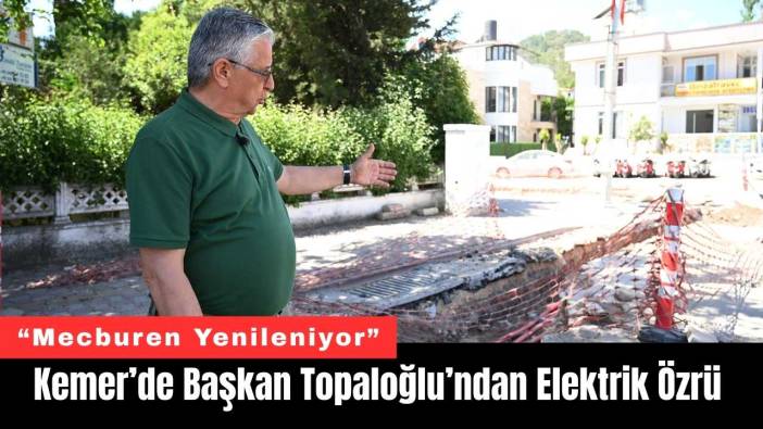 Kemer’de Başkan Topaloğlu’ndan Elektrik Özrü