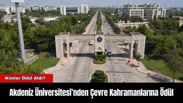 Akdeniz Üniversitesi’nden Çevre Kahramanlarına Ödül