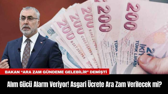 Alım Gücü Alarm Veriyor! Asgari Ücrete Ara Zam Verilecek mi?