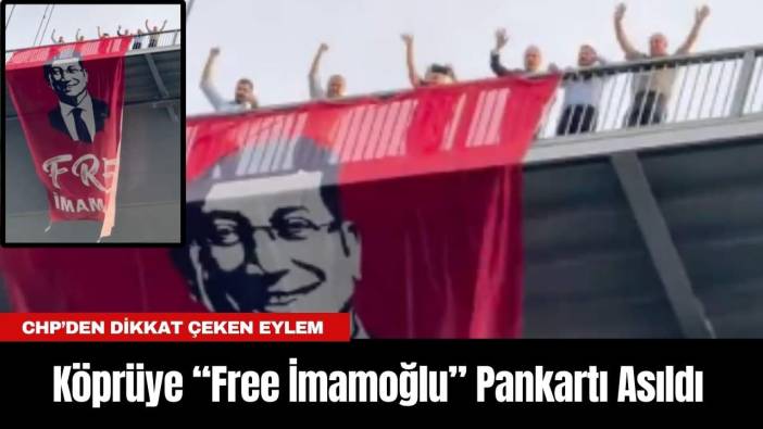 Köprüye “Free İmamoğlu” Pankartı Asıldı! İşte O Anlar
