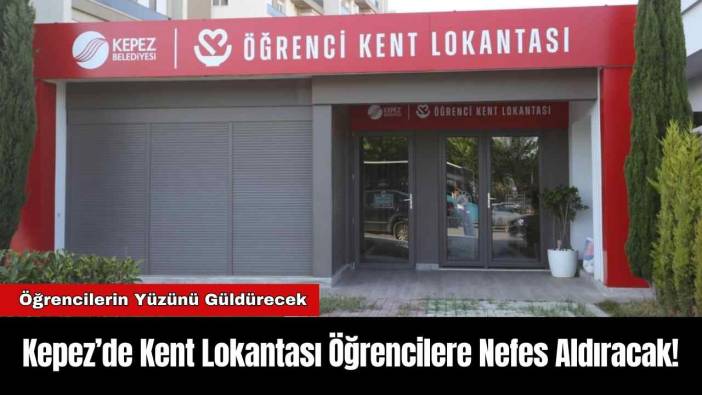Kepez’de Kent Lokantası Öğrencilere Nefes Aldıracak!