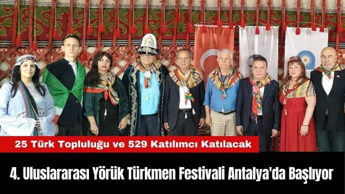 4. Uluslararası Yörük Türkmen Festivali Antalya'da Başlıyor