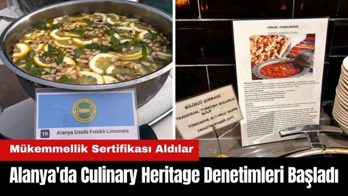 Alanya'da Culinary Heritage Denetimleri Başladı: Mükemmellik Sertifikası Aldılar