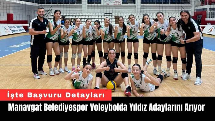 Manavgat Belediyespor Voleybolda Yıldız Adaylarını Arıyor