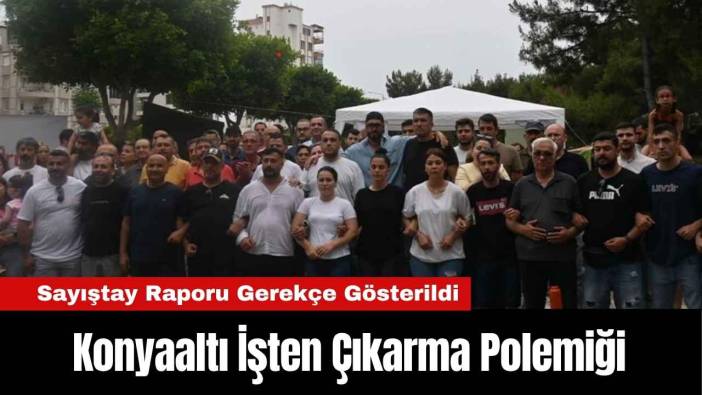 Konyaaltı İşten Çıkarma Polemiği