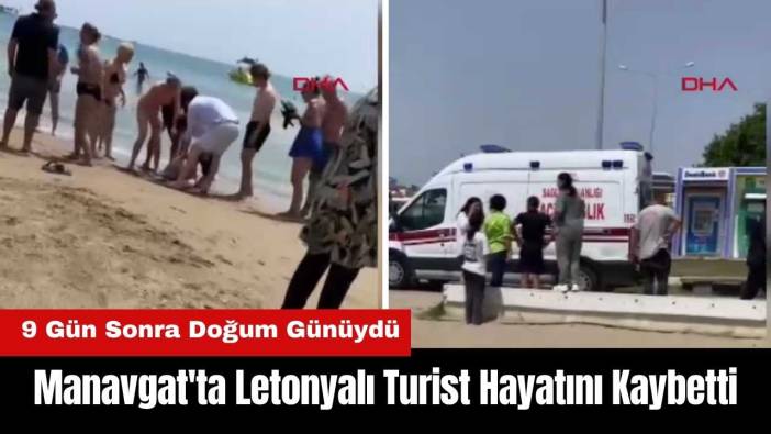 Manavgat'ta Letonyalı Turist Hayatını Kaybetti