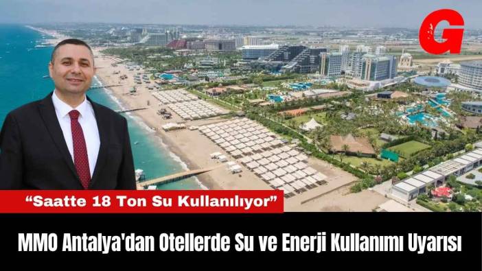 MMO Antalya'dan Otellerde Su ve Enerji Kullanımı Uyarısı