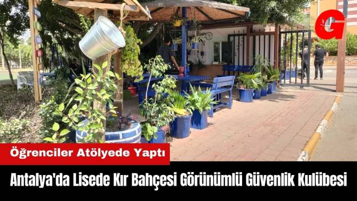 Antalya'da Lisede Kır Bahçesi Görünümlü Güvenlik Kulübesi