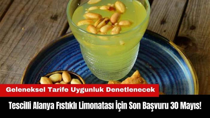 Tescilli Alanya Fıstıklı Limonatası İçin Son Başvuru 30 Mayıs!