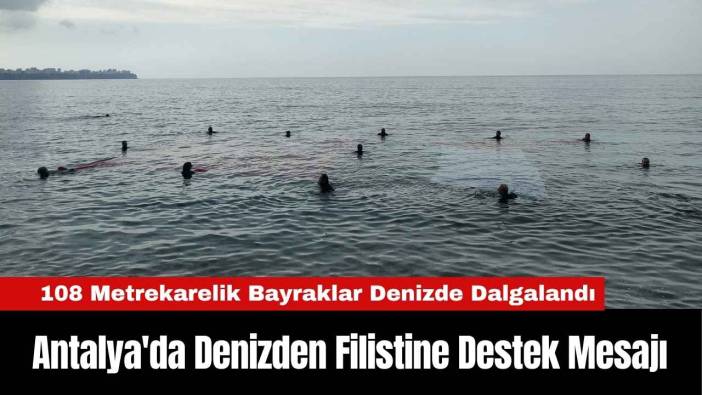 Antalya'da Denizden Filistine Destek Mesajı