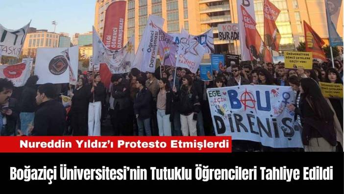 Boğaziçi Üniversitesi’nin Tutuklu Öğrencileri Tahliye Edildi