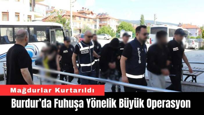 Burdur’da Fuhuşa Yönelik Büyük Operasyon