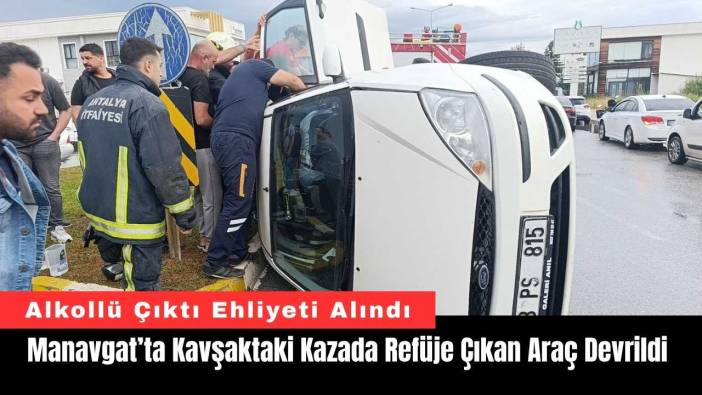 Manavgat’ta Kavşaktaki Kazada Refüje Çıkan Araç Devrildi