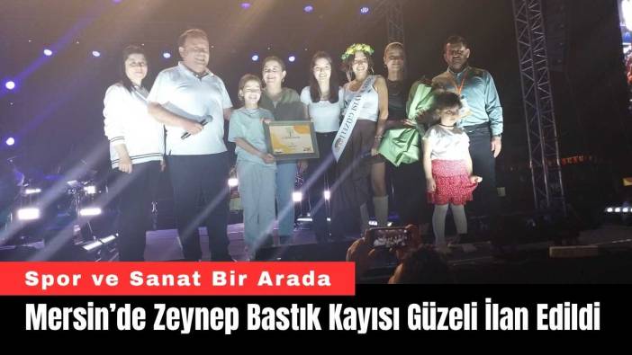 Mersin’de Zeynep Bastık Kayısı Güzeli İlan Edildi
