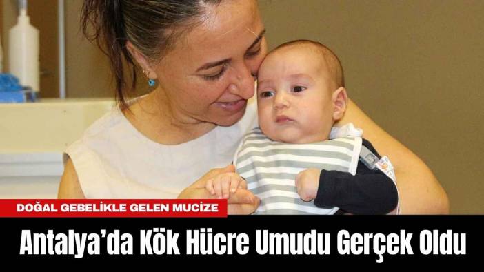 Antalya’da Kök Hücre Umudu Gerçek Oldu