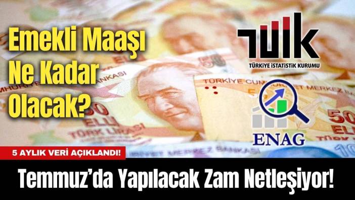Temmuz’da Yapılacak Zam Netleşiyor! Emekli Maaşı Ne Kadar Olacak?