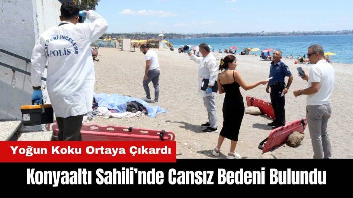 Konyaaltı Sahili’nde Şok! Cansız Bedeni Bulundu