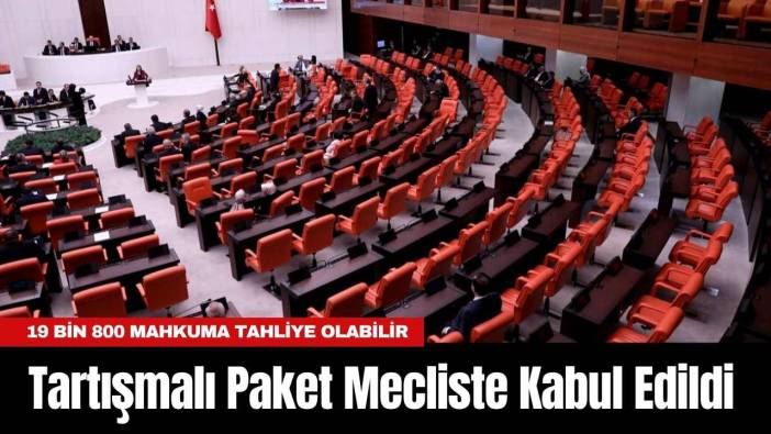 Tartışmalı Paket Mecliste Kabul Edildi: 19 Bin 800 Mahkuma Tahliye Olabilir