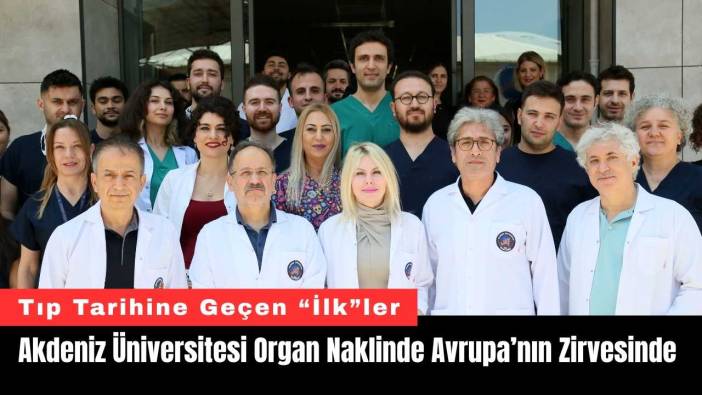 Akdeniz Üniversitesi Organ Naklinde Avrupa’nın Zirvesinde