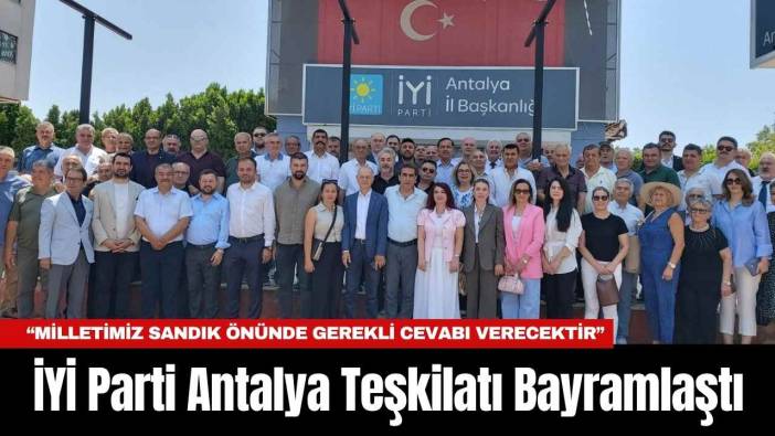 İYİ Parti Antalya Teşkilatı Bayramlaştı