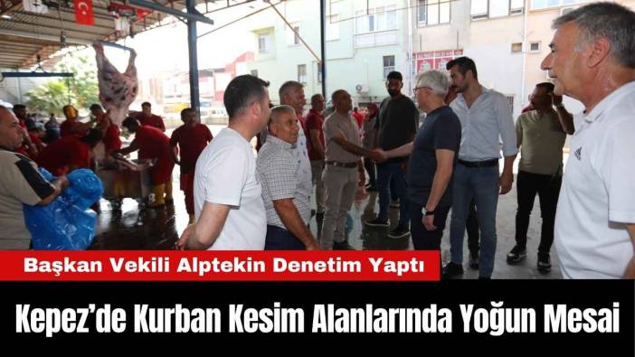Kepez’de Kurban Kesim Alanlarında Yoğun Mesai