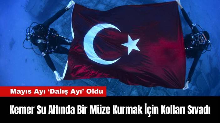Kemer Su Altında Bir Müze Kurmak İçin Kolları Sıvadı