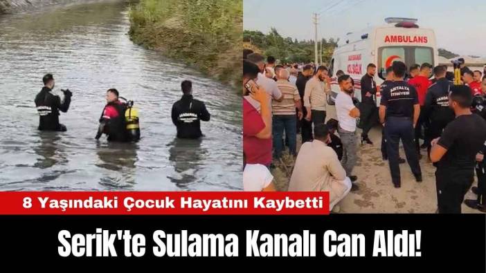 Serik'te Sulama Kanalı Can Aldı! 8 Yaşındaki Çocuk Hayatını Kaybetti