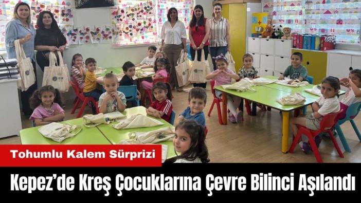 Kepez’de Kreş Çocuklarına Çevre Bilinci Aşılandı!