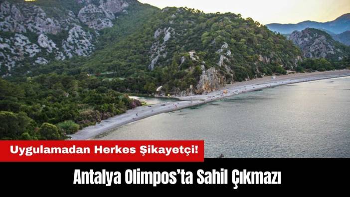 Antalya Olimpos’ta Sahil Çıkmazı