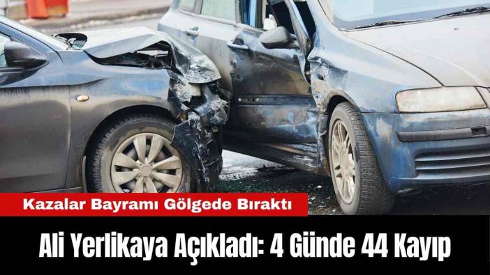 Ali Yerlikaya Açıkladı: 4 Günde 44 Kayıp