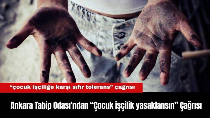 Ankara Tabip Odası’ndan “Çocuk işçilik yasaklansın” Çağrısı