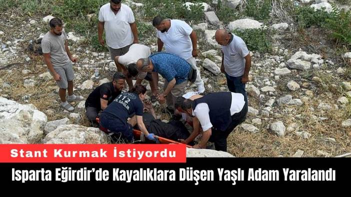 Isparta Eğirdir’de Kayalıklara Düşen Yaşlı Adam Yaralandı