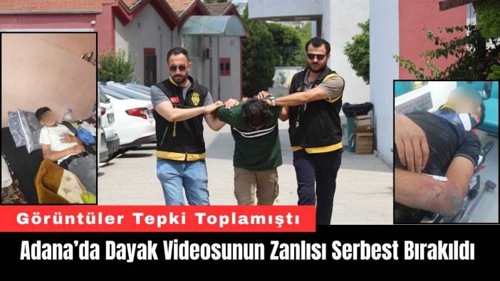 Adana’da Dayak Videosunun Zanlısı Serbest Bırakıldı