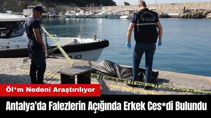 Antalya'da Falezlerin Açığında Erkek Ces*di Bulundu