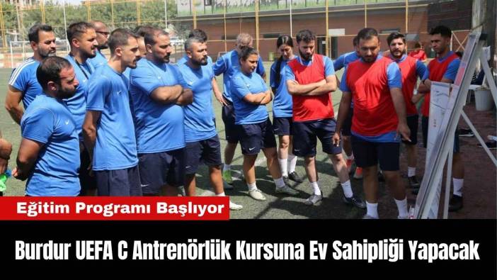 Burdur UEFA C Antrenörlük Kursuna Ev Sahipliği Yapacak