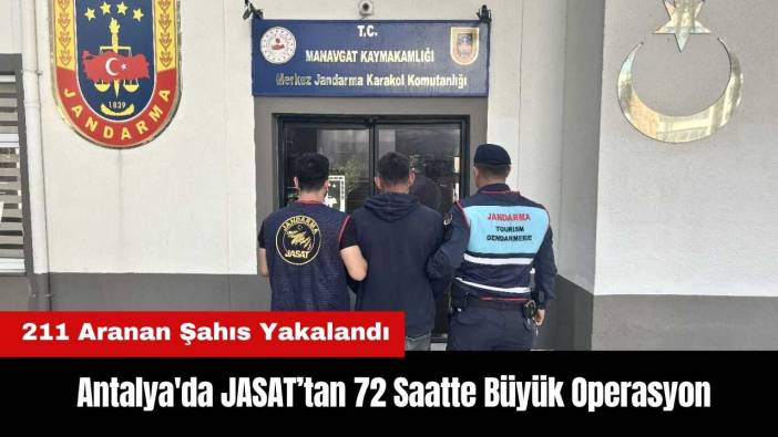 Antalya'da JASAT’tan 72 Saatte Büyük Operasyon: 211 Aranan Şahıs Yakalandı