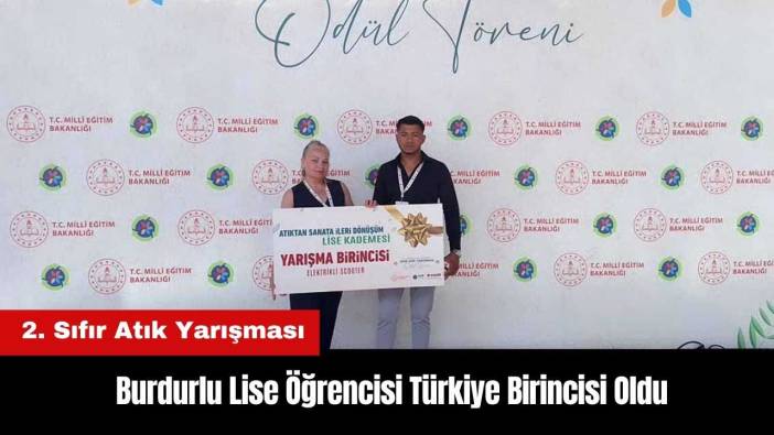 Burdurlu Lise Öğrencisi Sıfır Atık Yarışması'nda Türkiye Birincisi Oldu