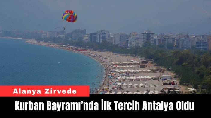 Kurban Bayramı’nda İlk Tercih Antalya Oldu