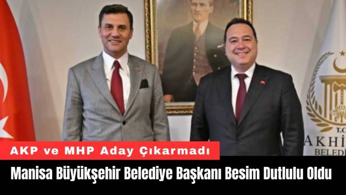 Manisa Büyükşehir Belediye Başkanı Besim Dutlulu Oldu