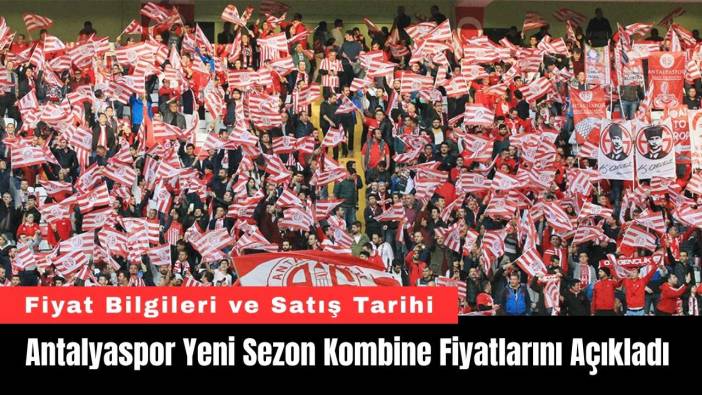 Antalyaspor Yeni Sezon Kombine Fiyatlarını Açıkladı