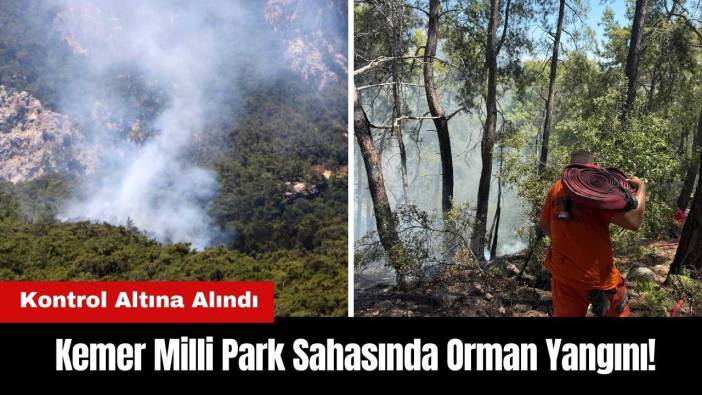 Antalya Kemer Milli Park Sahasında Orman Yangını!
